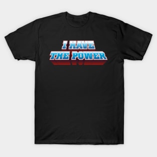 I have the power T-Shirt